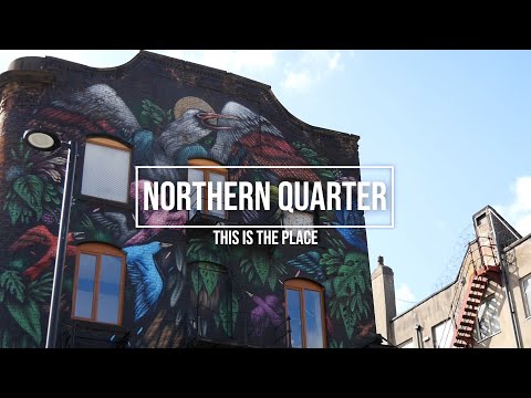Northern Quarter - This is the Place (Short Documentary)